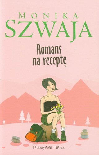 Monika Szwaja - Romans na receptę Monika Szwaja - Romans na receptę