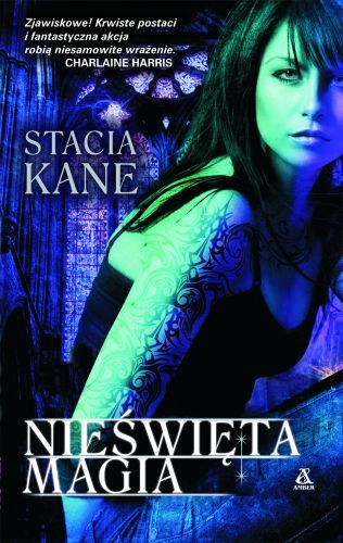 Stacia Kane - Nieświęta magia Stacia Kane - Nieświęta magia
