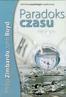 Philip Zimbardo - Paradoks czasu Philip Zimbardo - Paradoks czasu