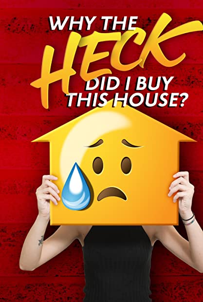 Why The Heck Did I Buy This House S01 COMPLETE 720p AMZN WEBRip x264-GalaxyTV